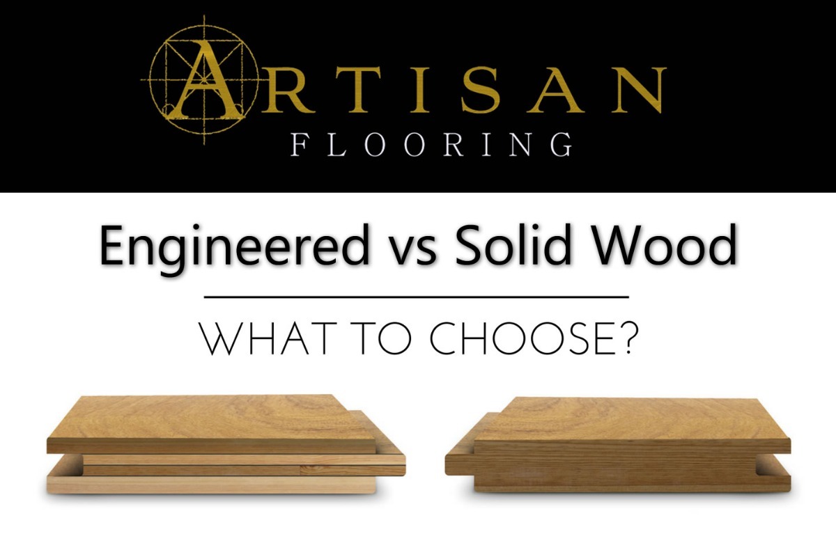 Artisan Flooring - Solid Wood Vs Engineered Wood