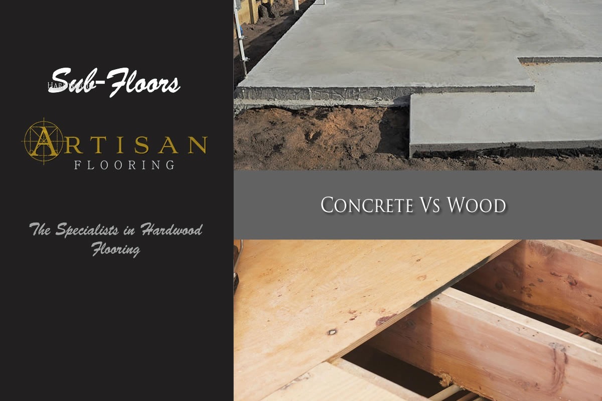 Artisan Flooring - Concrete and Timer Sub-floors - all you need to know